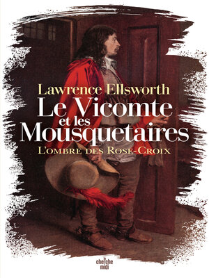 cover image of Le Vicomte et les Mousquetaires--L'ombre des Rose-Croix